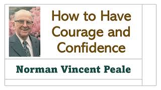 How to Have Courage and Confidence  Dr Norman Vincent Peale [upl. by Erdnaed]