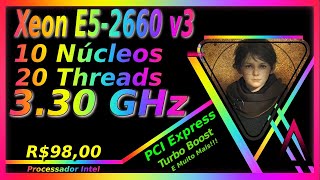 Xeon E52660 v3  MELHOR PROCESSADOR CUSTO BENEFÍCIO DA INTEL PRA JOGOS  ANÁLISE COMPLETA [upl. by Moulden]