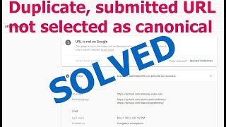 Duplicate submitted URL not selected as canonical SOLVED [upl. by Crandell]