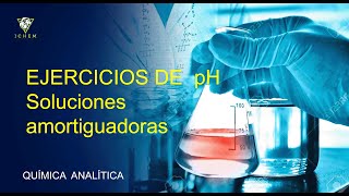 34 Ejercicios de pH Soluciones Amortiguadoras  Química Analítica [upl. by Yelruc]