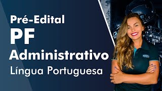 Aula de Língua Portuguesa para Agente Administrativo PF  AlfaCon [upl. by Gargan]