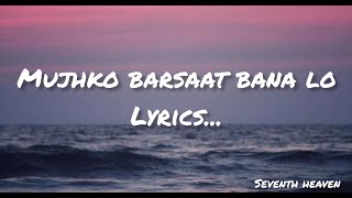 Mujhko Barsaat Bana Lo Full Song Lyrics Movie – Junooniyat  Armaan Malik [upl. by Osbourn]