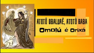 Ponto de Obaluaê  Atotô Obaluaê Atotô Baba Atoto Obaluaê Omolú é Orixá [upl. by Belda70]