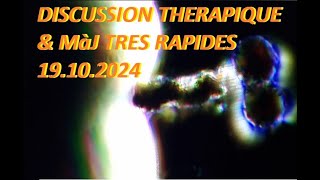 DISCUSSION THERAPIQUE amp MàJ TRES RAPIDES 19102024 [upl. by Gaudet]