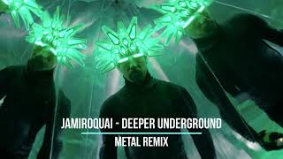 Jamiroquai  Deeper Underground Metal Remix [upl. by Waldner]