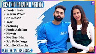 Best of Parmish Verma  Parmish Verma all songs  New Punjabi songs 2023 parmishverma [upl. by Hsreh678]