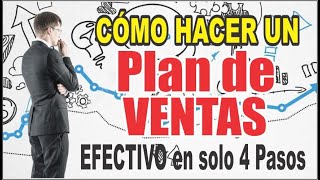 Como elaborar un Plan de ventas EFECTIVO en 4 pasos [upl. by Colwell]