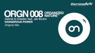 Gabriel amp Dresden feat Jan Burton  Dangerous Power Original Mix [upl. by Cecile]