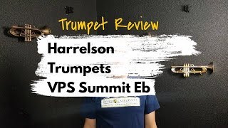 Trumpet Review  Harrelson VPS Summit Eb in Lacquer [upl. by Sherrer]