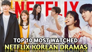 Top 10 Most Watched Korean Dramas On Netflix  10 Best Netflix Korean Dramas To Watch Now [upl. by Eilata7]