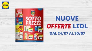 OFFERTE LIDL dal 2407 al 3007  Sfoglia il nuovo volantino  Lidl Italia [upl. by Kohn]