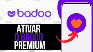 Como Ativar O Badoo Premium Gratuitamente 2024 [upl. by Alveta]