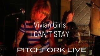 Vivian Girls  I Cant Stay  Pitchfork Live [upl. by Assenev628]