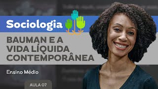 Bauman e a vida líquida contemporânea​  Sociologia  Ensino Médio [upl. by Arraes]