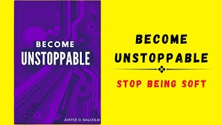 Become Unstoppable Stop Being Soft Audiobook [upl. by Christel]