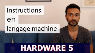 Hardware 5  Instructions en langage machine [upl. by Yelrahs]