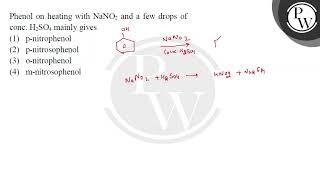 Phenol on heating with \ \mathrmNaNO2 \ and a few drops of conc \ \mathrmH2 \mathr [upl. by Noreik]