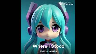 AI Cover Miku Missy Higgins Where I Stood [upl. by Mclyman]