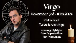 Virgo Weekly November 3rd  10th 2024 Old School Astrology amp Tarot [upl. by Fotina]