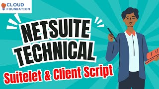 Suitelet amp Client Script  Netsuite Training  Netsuite Technical Course Netsuite  CloudFoundation [upl. by Zaraf]