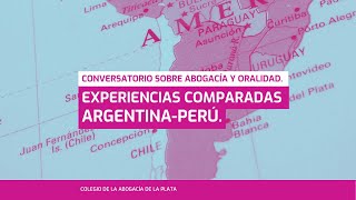 Conversatorio sobre abogacía y oralidad Experiencias comparadas Argentina Perú [upl. by Neveda]