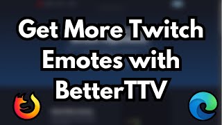 How to Enable BetterTTV For Firefox Microsoft Edge OBS Studio and SLOBS [upl. by Tayyebeb]