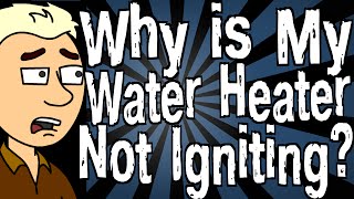 Why is My Water Heater Not Igniting [upl. by Smith]