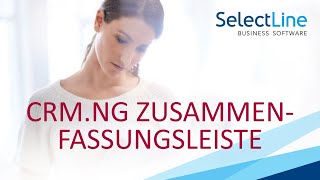 SelectLine CRMNG  Zusammenfassungsleiste [upl. by Isnyl]