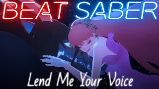 Lend Me Your Voice  Belle  Expert   Beat Saber  Mapper HickeyChan [upl. by Ivens880]