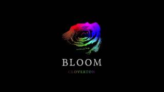 Cloverton  Bloom Official Audio [upl. by Spector]