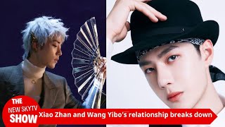 The truth behind the breakdown of Xiao Zhan and Wang Yibos relationship revealed [upl. by Ham]