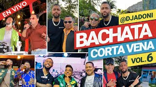 BACHATA CORTA VENA VOL 6 🎤 CON LOS BACHATEROS EN VIVO 🥃 MIX HISTORICOMEZCLANDO EN VIVO DJ ADONI [upl. by Marty]