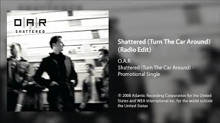 OAR  Shattered Turn The Car Around Radio Edit [upl. by Shannen]