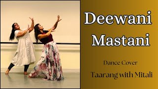 Deewani Mastani  Bajirao Mastani  Dance Cover  Taarang with Mitali [upl. by Anialem]