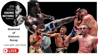 Jon Fitch Knows Nothing ep 290 Weekend of Violence Recap [upl. by Ssej376]