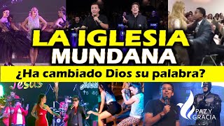 LA IGLESIA MUNDANA ¿Ha cambiado Dios su palabra IMPACTANTE VIDEO [upl. by Etteinotna11]