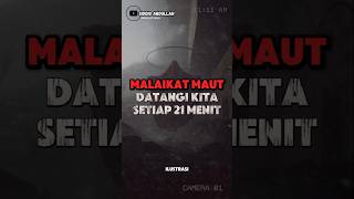 Setiap 21 menit malaikat maut mendatangi kita faktaislam [upl. by Leahey63]