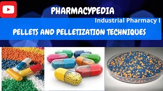 PELLETS AND PELLETIZATION TECHNIQUES  UNIT 3  INDUSTRIAL PHARMACY 1  BPHARM  5th SEMESTER [upl. by Mathe682]