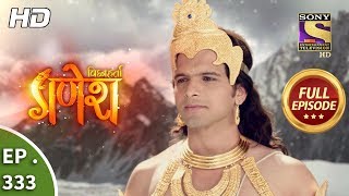 Vighnaharta Ganesh  Ep 333  Full Episode  29th November 2018 [upl. by Thetos]