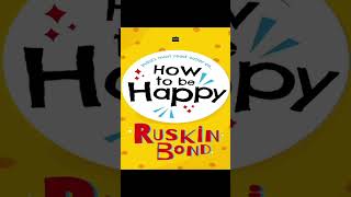 How to be happy  Ruskin bond  audiobook short story [upl. by Erodeht]