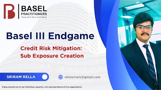 Basel III Endgame Credit Risk Mitigation  Sub Exposure Creation [upl. by Eiderf]