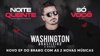 Washington Brasileiro  EP NOITE QUENTE [upl. by Enahs81]