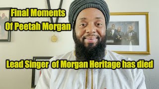 The Final Moments of Peetah Morgan The Lead Singer for Grammy Award Reggae Group Morgan Heritage [upl. by Trudnak]