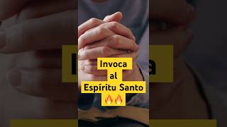 Invoca al Espíritu Santo Pide Su Guía y Sabiduría en tu Vida 🙏🔥 [upl. by Oner]