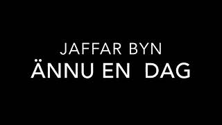 Jaffar Byn  Ännu en dag [upl. by Eojyllib]