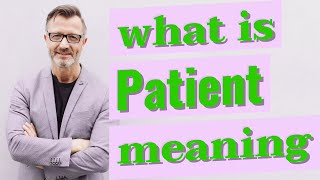 Patient  Meaning of patient [upl. by Farny]