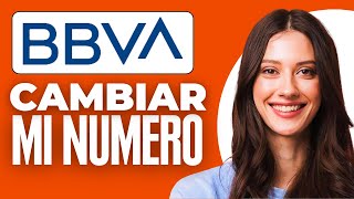 Como Cambiar Mi Numero De Telefono En La App Bbva 2024 [upl. by Hallie409]