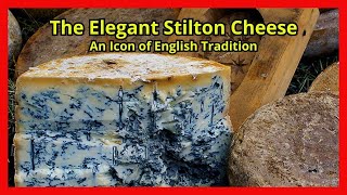 The Elegant Stilton Cheese  An Icon of English Tradition 🧀🇬🇧 [upl. by Assyram910]