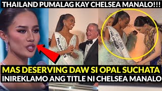 Thailand INIREKLAMO si Chelsea Manalo Dahil Binigyan ng MISS UNIVERSE ASIA 2024 Opal Suchata Wala [upl. by Steen547]