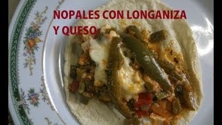 NOPALES CON LONGANIZA Y QUESO RECETA PARA TAQUIZA  Labores Angélika [upl. by Enaej]